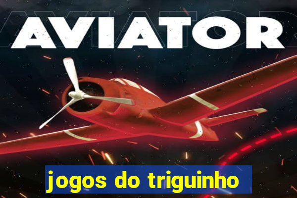 jogos do triguinho